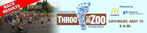 banner - race results, group of race runners, louisville zoo,throo the zoo, 5k run/walk with blue footprint overlay, presented by mickey d logo, norton logo, saturday, may 13, 8. a.m.