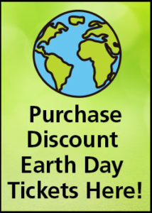 Purchase Discount Earth Day Tickets Here!
