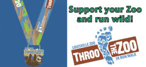 banner - Throo the Zoo awards medal for participating, Support your Zoo and run wild! Louisville Zoo Throo the Zoo, 5K Run/Walk with blue footprint overlay