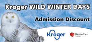 banner - Kroger Wild Winter Days, Admission Discount, Kroger logo, Dare to Care, Food Bank logo, with white snowy owl on l/side of banner, lite blue background color