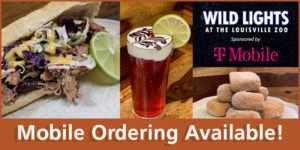 banner - wild lights, at the louisville zoo, sponsored by T-Mobile (logo), mobile ordering available, with pics of steak hoagie dressed, tall coffee (?) drink with foam design on top with lie, cinnamon sugar donuts on a plate
