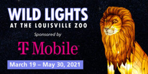 banner - Wild Lights, At The Louisville Zoo, sponsored by T-Mobile (logo image), march 19 - May 30, 2021 in blue box, with Wild Lights Lion on right side of banner, he is yellow/orange, face and mane are highlighted on the image