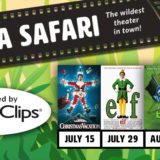 Cinema Safari, The wildest theater in town! Presented by Great Clips. Christmas Vacation July 15, Elf July 29, A Bug's life Aug. 12, Encanto Sept. 9.