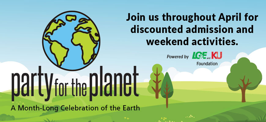banner - Join us throughout April for discounted admission and weekend activities. Powered by LG&EandKU Foundation. party for the planet, A Month-Long Celebration of the Earth, with blue, green earth on blue sky w/white clouds, green hillsides, green trees with brown trunks