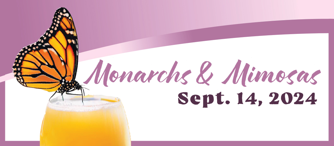 Monarchs & Mimosas Header: Sept. 14, 2024