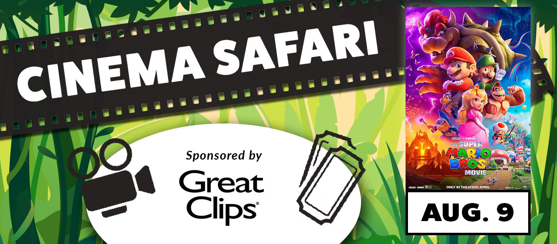 Cinema Safari header that has a green jungle background, movie reel and ticket stubs. Lists the sponsor "Great Clips" and has the Super Mario Bros. Movie movie poster with the Aug. 9 date for the event.